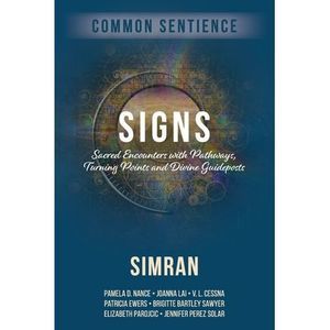 Signs: Sacred Encounters with Pathways, Turning Points, and Divine Guideposts --